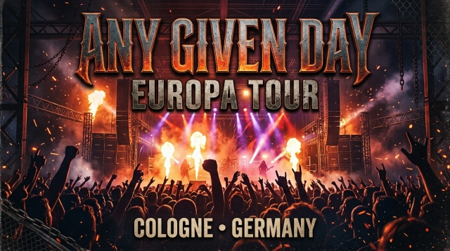 Any Given Day Europa Tour 2026 – Konzert in Köln
