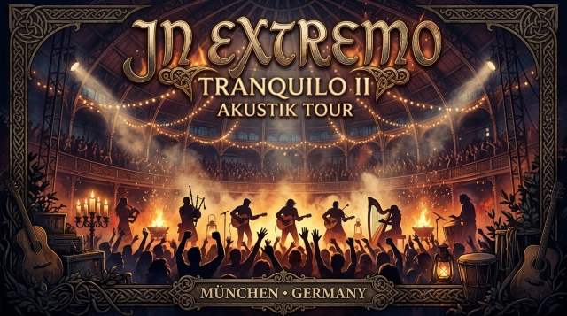 In Extremo Tranquilo II Akustik Tour 2026 – Konzert in München