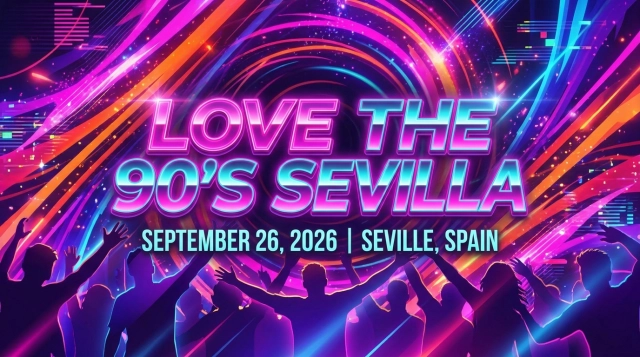 Love The 90's Sevilla 2026: Nostalgie Festival im Estadio La Cartuja