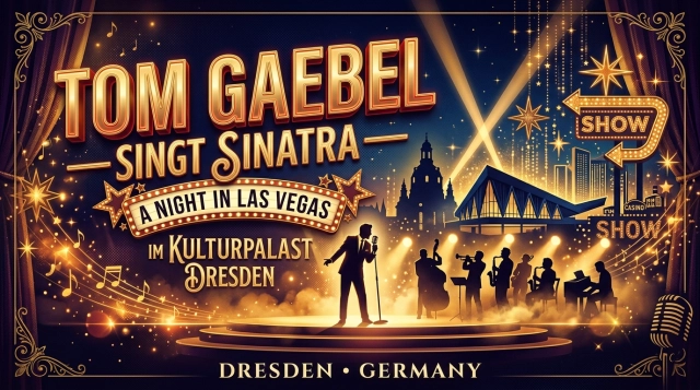 Tom Gaebel singt Sinatra 2027 – A Night In Las Vegas im Kulturpalast Dresden